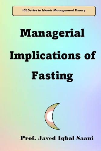 Cover of Managerial Implications of Fasting (Islamic Management Theory (IMT))